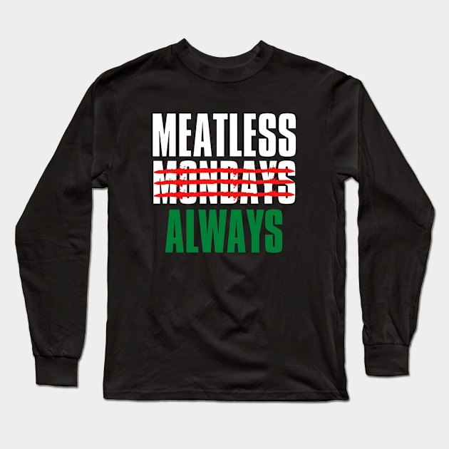 Vegan Always Meatless Mondays Long Sleeve T-Shirt by VEN Apparel